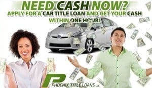 Auto Title Loans in East Mesa - Phoenix Title Loans is the place to go!